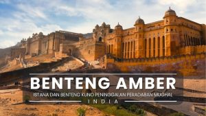 Kemegahan Benteng dan Istana Amber, Simbol Kekuasaan dan Seni Arsitektur India