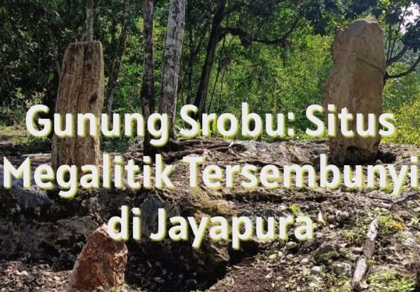 Menelusuri Jejak Menhir dan Dolmen di Gunung Srobu