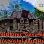 Situs Megalitik Nias: Wisata Sejarah yang Unik