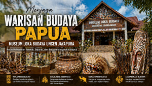 Mengenal Budaya Papua di Museum Loka Budaya