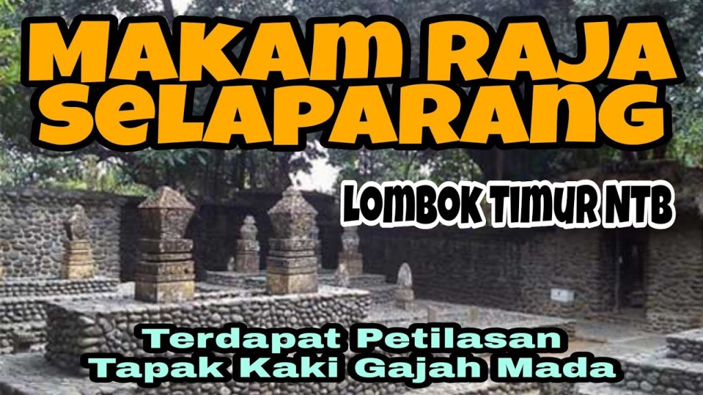 Mengungkap Misteri Makam Selaparang dan Kejayaan Kerajaan Lombok