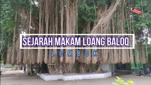 Sejarah Makam Loang Baloq dan Perkembangan Islam di Lombok