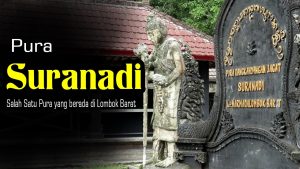 Sejarah Pura Suranadi dan Peranannya di Nusa Tenggara Barat