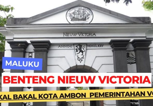 Mengungkap Sejarah Benteng Victoria, Benteng Tertua di Ambon