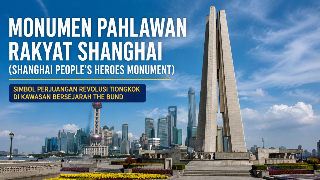 Shanghai People’s Heroes Monument, Landmark Sejarah dan Nasionalisme China