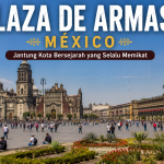 Mengenal Plaza de Armas, Ruang Publik Bersejarah yang Menjadi Simbol Kota Meksiko