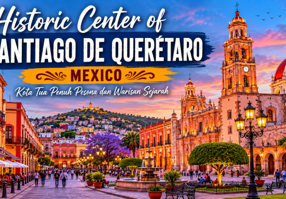 Mengenal Historic Center of Santiago de Querétaro, Kota Bersejarah yang Jadi Kebanggaan Meksiko