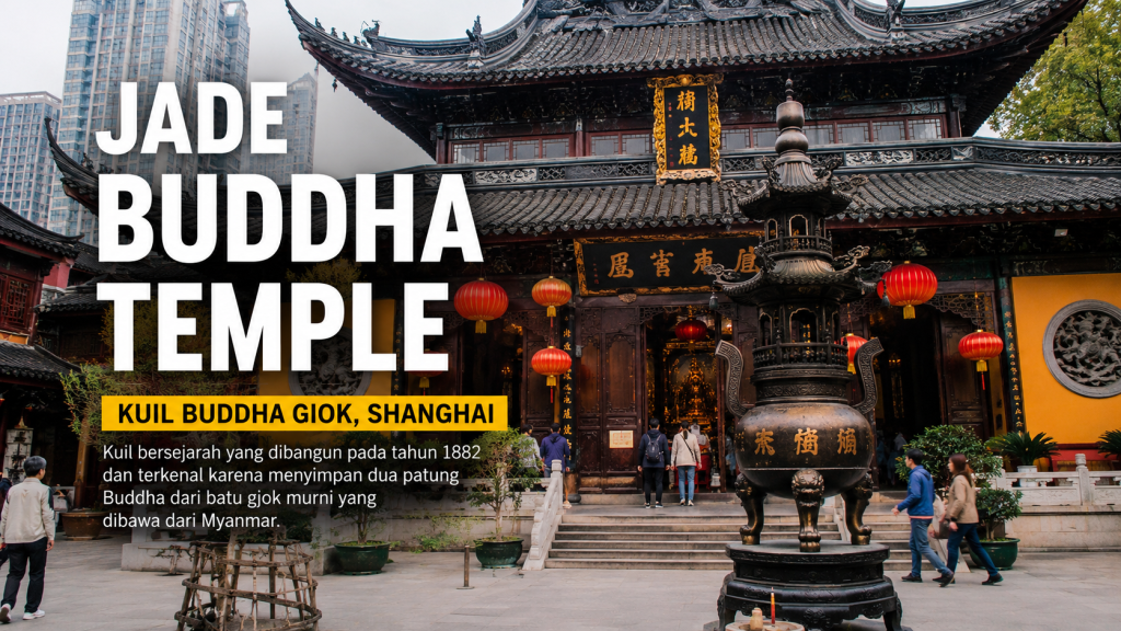 Kuil Buddha Giok Shanghai, Destinasi Wisata Religi yang Mendunia