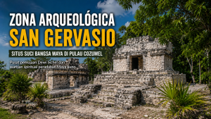 Sejarah Lengkap Zona Arqueológica San Gervasio di Yucatán