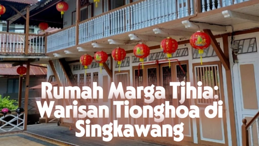 Menelusuri Rumah Tradisional Tionghoa Berusia Seabad