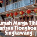 Menelusuri Rumah Tradisional Tionghoa Berusia Seabad
