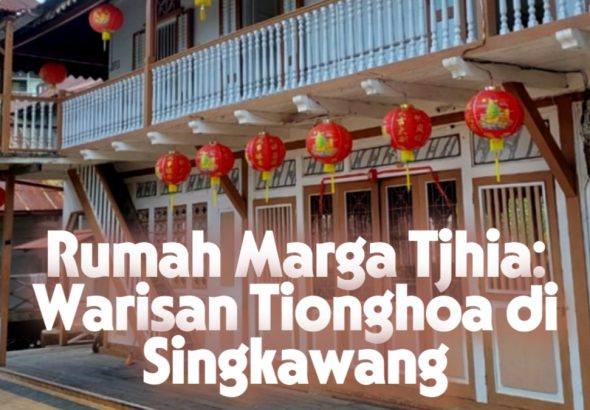 Menelusuri Rumah Tradisional Tionghoa Berusia Seabad