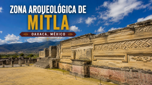 Pesona Zona Arqueológica de Mitla, Destinasi Sejarah Ikonik di Oaxaca Meksiko