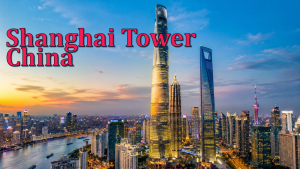 Shanghai Tower Shanghai, Simbol Kemegahan Kota Modern Tiongkok