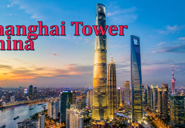 Shanghai Tower Shanghai, Simbol Kemegahan Kota Modern Tiongkok
