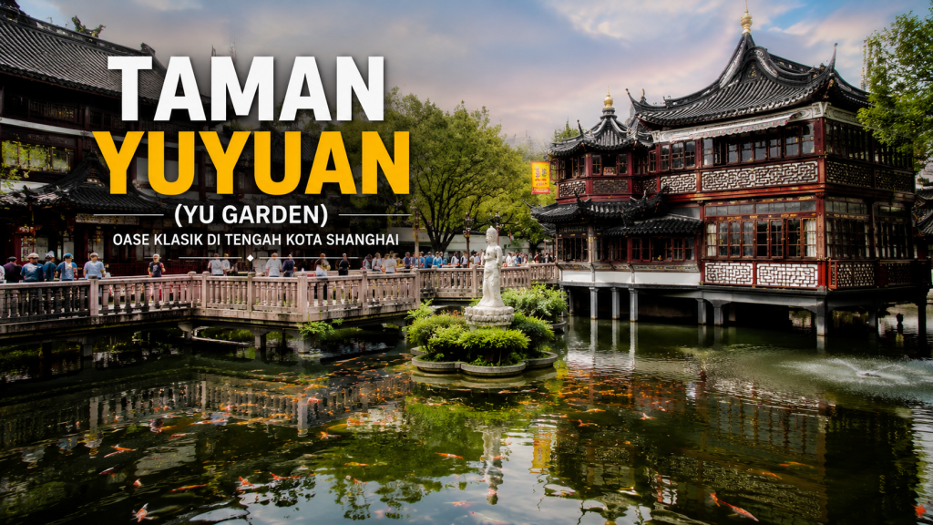 Keindahan Kolam Koi dan Jembatan Berliku di Taman Yuyuan Shanghai