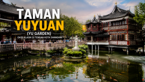 Keindahan Kolam Koi dan Jembatan Berliku di Taman Yuyuan Shanghai