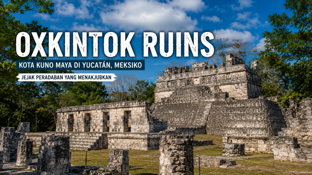 Oxkintok Ruins, Jejak Kejayaan Maya yang Tersembunyi di Meksiko