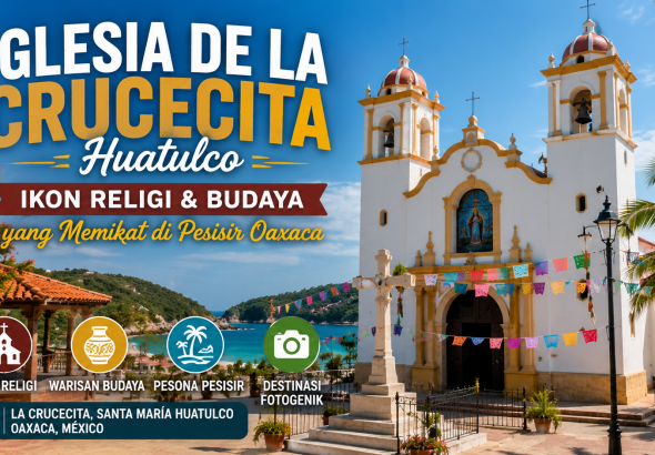 Iglesia de La Crucecita Huatulco, Simbol Keimanan dan Kebanggaan Kota Huatulco