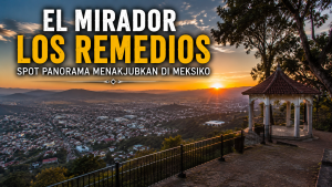 Menjelajahi El Mirador Los Remedios, Surga Fotografi di Meksiko