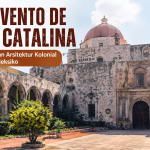 Ex-Convento de Santa Catalina: Jejak Arsitektur Religius yang Bertahan Melintasi Zaman