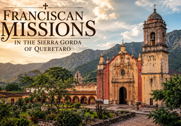 Keindahan Franciscan Missions in the Sierra Gorda of Querétaro yang Mendunia