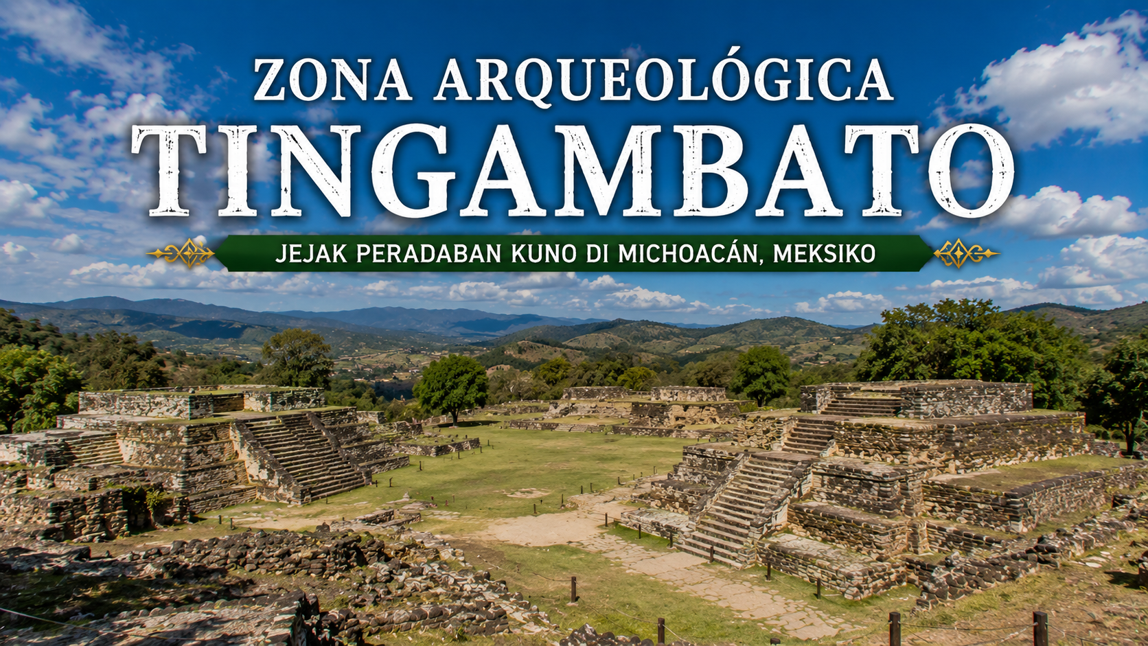 Zona Arqueológica Tingambato, Permata Tersembunyi Peradaban Kuno di Meksiko