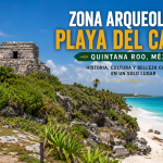 Zona Arqueológica Playa del Carmen Meksiko, Destinasi Sejarah dengan Panorama Laut yang Menawan