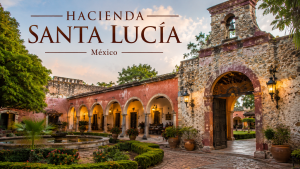 Hacienda Santa Lucía, Simbol Warisan Budaya dan Arsitektur Meksiko