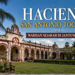 Pesona Hacienda San Antonio Tochatlaco yang Masih Bertahan Melintasi Zaman