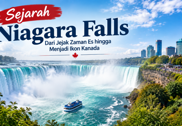 Sejarah Niagara Falls: Dari Jejak Zaman Es hingga Menjadi Ikon Kanada