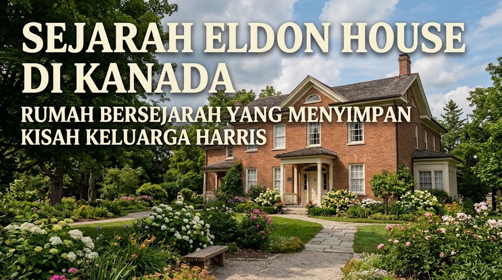 Eldon House di Kanada, rumah bersejarah keluarga Harris di London, Ontario.